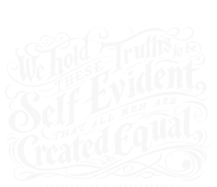 We Hold These Truth To Be Self Evident T-Shirt