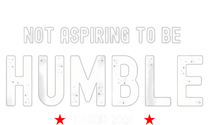 Not Aspiring To Be Humble Kamala Harris Feminist Message Ladies Essential Flowy Tank