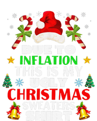 Xmas Due To Inflation This Is My Christmas Ugly Sweaters T-Shirt