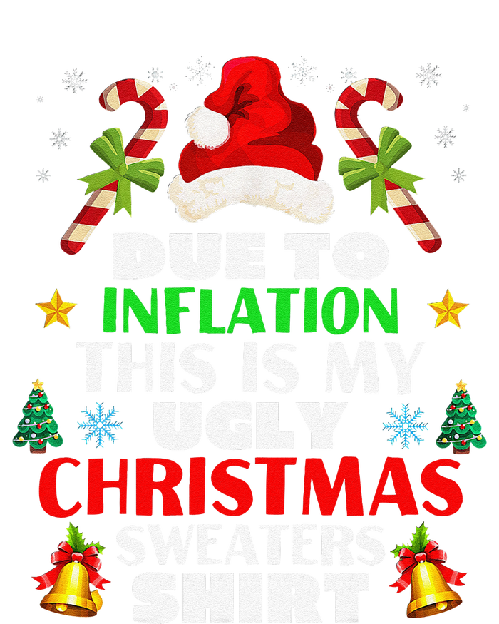 Xmas Due To Inflation This Is My Christmas Ugly Sweaters T-Shirt