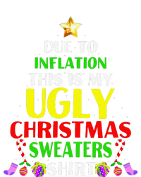 Xmas Due To Inflation This Is My Christmas Ugly Sweaters T-Shirt