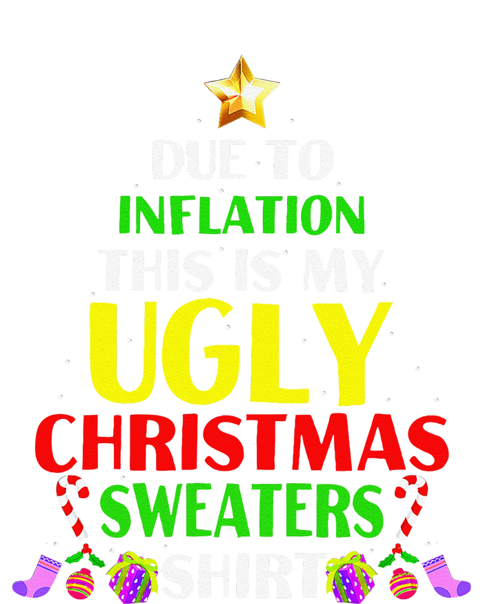 Xmas Due To Inflation This Is My Christmas Ugly Sweaters T-Shirt