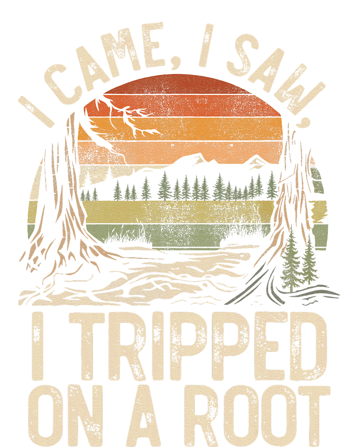 I Came I Saw I Tripped On A Root Hiking Adventure Nature Hoodie