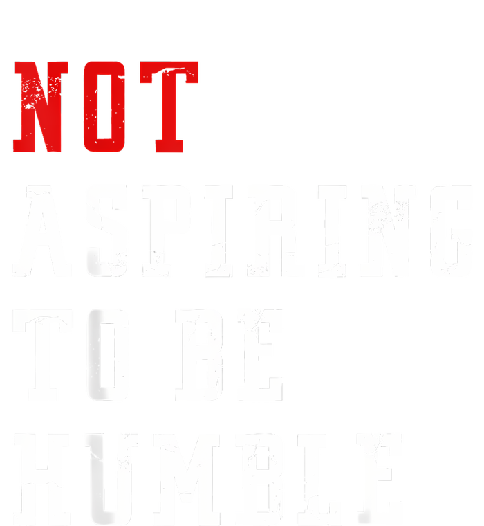 Not Aspiring To Be Humble Women's Pullover Hoodie