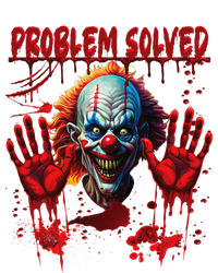 Problem Solved Bloody Hands Costume Clown Halloween T-Shirt