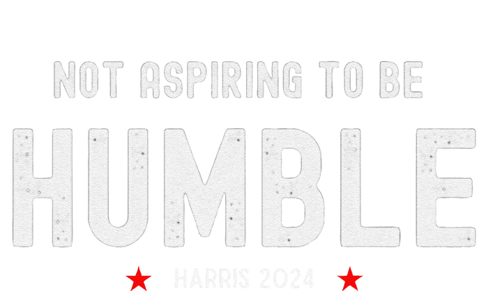 Not Aspiring To Be Humble Kamala Harris Feminist Message Women's Racerback Tank