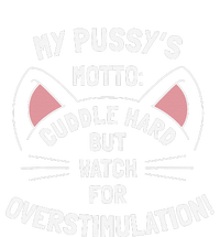 My PussyS Motto Cuddle Hard But Watch For Overstimulation Toddler Fine Jersey T-Shirt