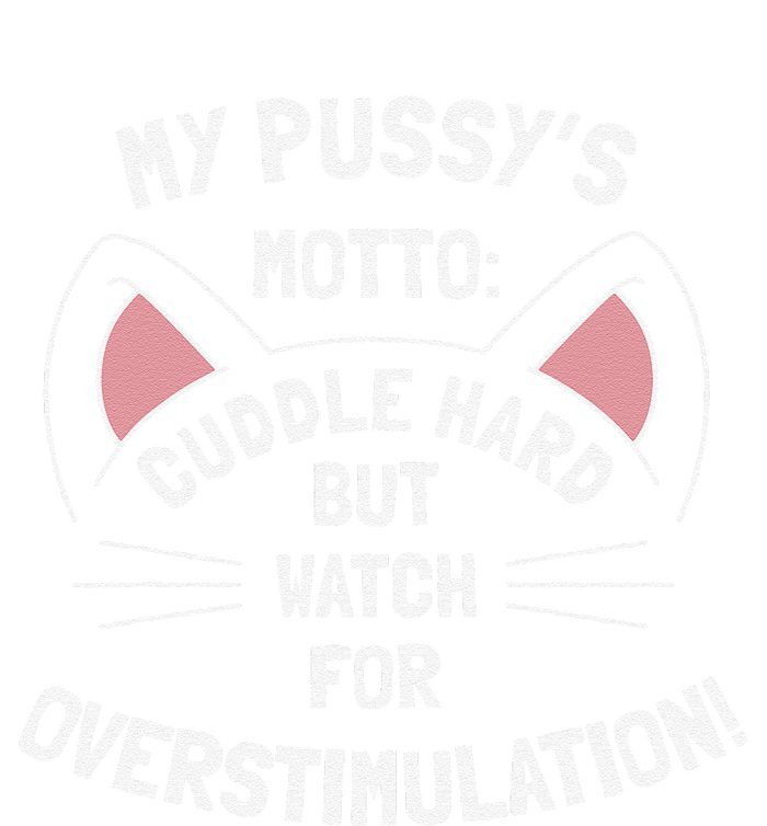 My PussyS Motto Cuddle Hard But Watch For Overstimulation Toddler Fine Jersey T-Shirt