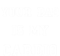 Your Dad Is My Cardio Funny Gift Sustainable Knit Beanie