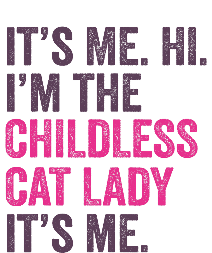 Its Me Hi IM The Childless Cat Lady ItS Me Softstyle CVC T-Shirt