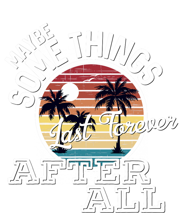 Some Things Last Forever After All Country Music T-Shirt