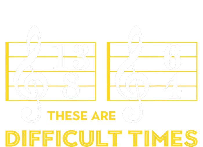 These Are Difficult Times Music Lover Gifts T-Shirt