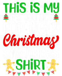 Funny Xmas This Is My Its Too Hot For Ugly Christmas Gift Sweatshirt