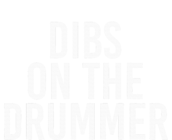 Dibs On The Drummer Drumming Band Fan Music T-Shirt