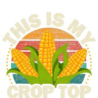 Corn Farmer Saying Funny This Is My Crop Top T-Shirt