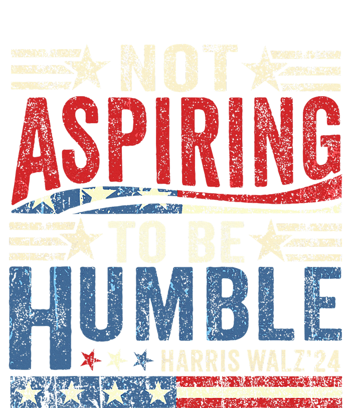 Not Aspiring To Be Humble T-Shirt