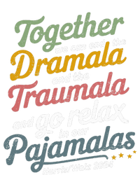 Together We Can End The Dramala And The Traumala T-Shirt