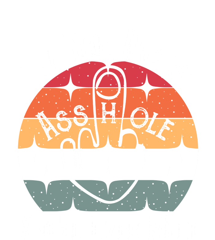 Im The Nicest Asshole You Will Ever Meet Funny Saying T-Shirt