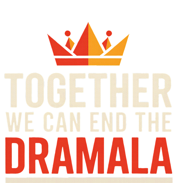 Quote Kamala Harris 24 Together We Can End The Dramala T-Shirt