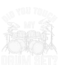 Did You Touch My Drum Set Funny Drummer Percussion Drums T-Shirt