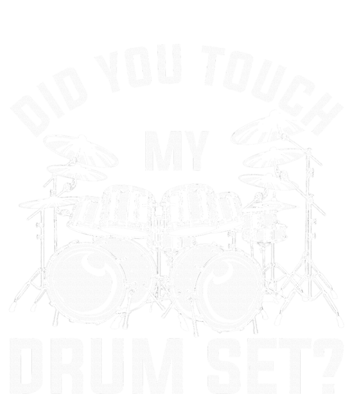 Did You Touch My Drum Set Funny Drummer Percussion Drums T-Shirt