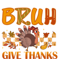 Bruh Give Thanks Funny Thanksgiving Turkey Day Thankful Great Gift T-Shirt