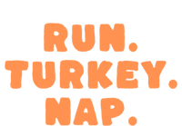 Funny Fall Sayings Thanksgiving Run Turkey Nap Great Gift T-Shirt