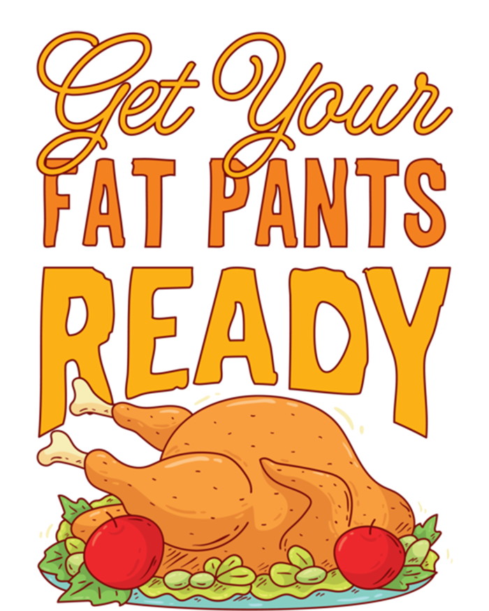 Get Your Fat Pants Ready Thanksgiving Gift T-Shirt