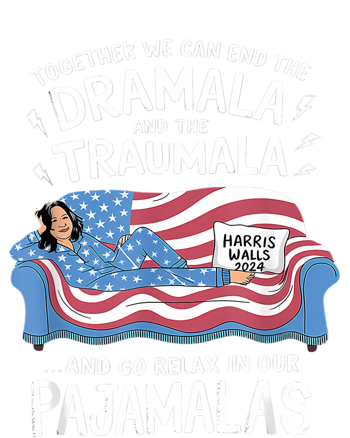 Together We Can End The Dramala And Traumala Pajamas Funny T-Shirt