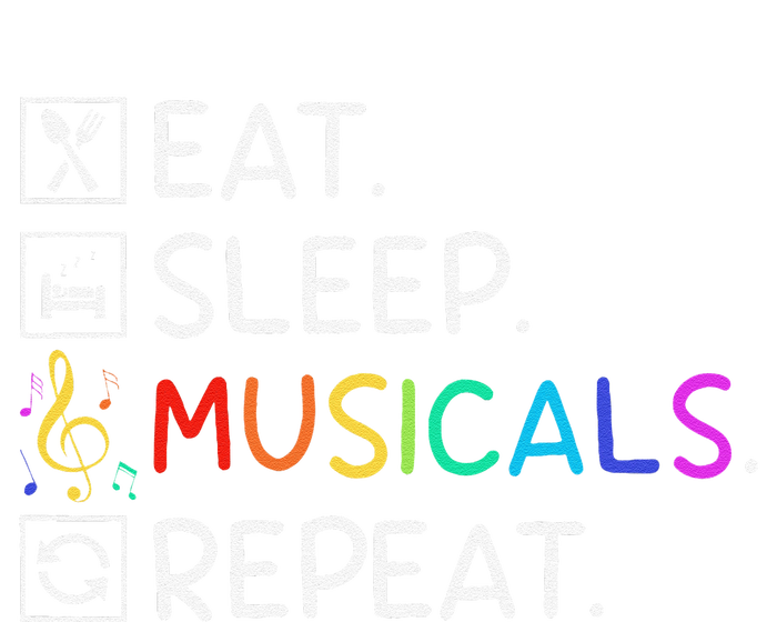 Eat Sleep Musicals Repeat Broadway Theater Novelty Tall Sweatshirt