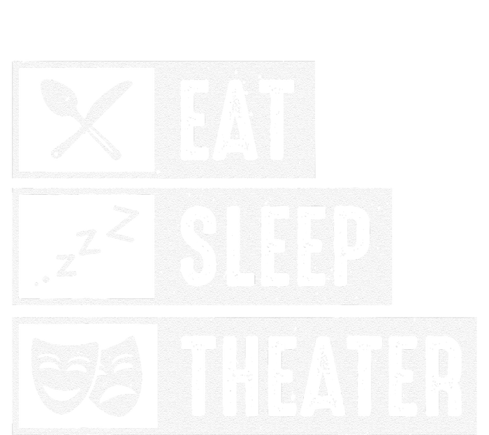 Eat Sleep Theater Musical Broadway Funny Actors Novelty T-Shirt