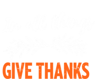 In All Things Give Thanks Thanksgiving Thankful Grateful Gift Women's T-Shirt