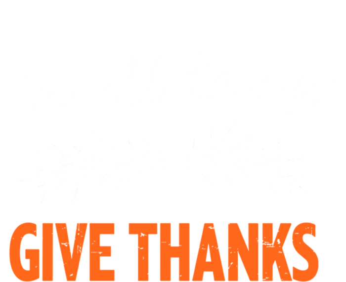 In All Things Give Thanks Thanksgiving Thankful Grateful Gift Women's T-Shirt