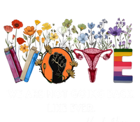 We Are Not Going Back Like Ever Feminist Hu Rights Gift T-Shirt