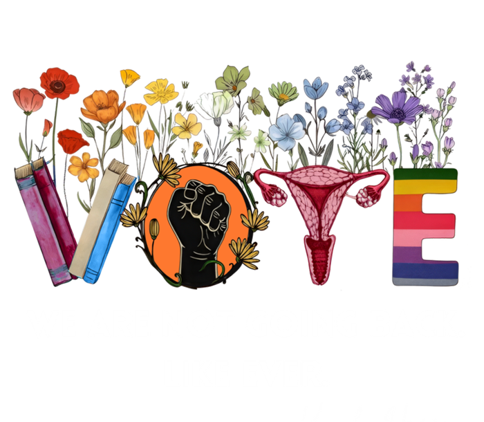 We Are Not Going Back Like Ever Feminist Hu Rights Gift T-Shirt