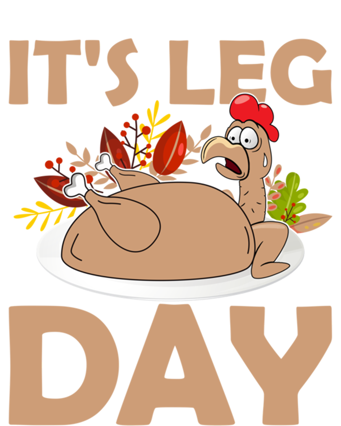 Its Leg Day Funny Turkey Gym Thanksgiving Gift T-Shirt