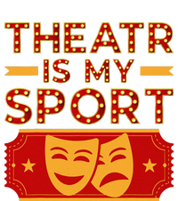 Theater Is My Sport Broadway Drama Acting Lovers Novelty T-Shirt