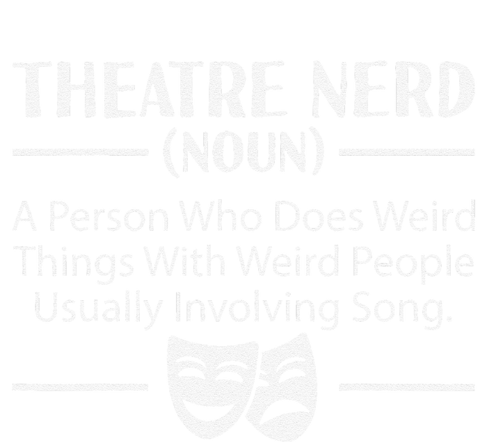 Theater Nerd Musical Broadway Drama Lover Novelty T-Shirt