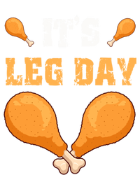 ItS Leg Day Turkey Legs Thanksgiving Funny Funny Gift T-Shirt