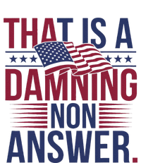 That Is A Damning Non Answer Saying Debate Quote Election T-Shirt