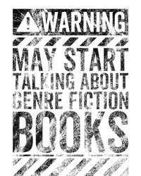 Warning Sign May Start Talking About Genre Fiction Books T-Shirt