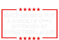 Make America Not A Bunch Offended By Everything Again 2024 Tall T-Shirt