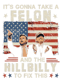 Trump Vance ItS Gonna Take A Felon And A Hillbilly To Fix T-Shirt