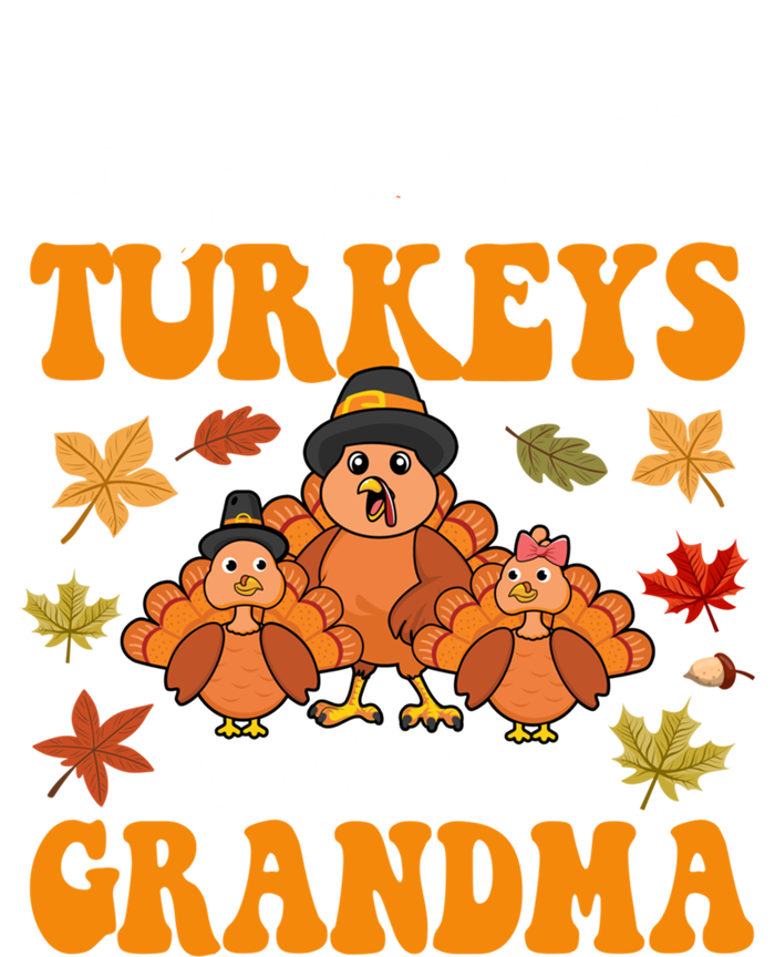 My Favorite Turkeys Call Me Grandma Family Thanksgiving Gift T-Shirt