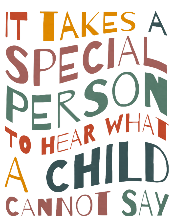 It Takes A Special Person To Hear What A Child Cannot Say T-Shirt