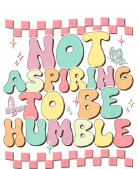 Not Aspiring To Be Humble Groovy T-Shirt