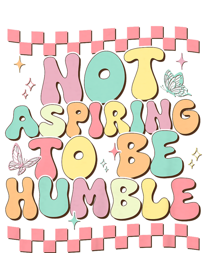 Not Aspiring To Be Humble Groovy T-Shirt