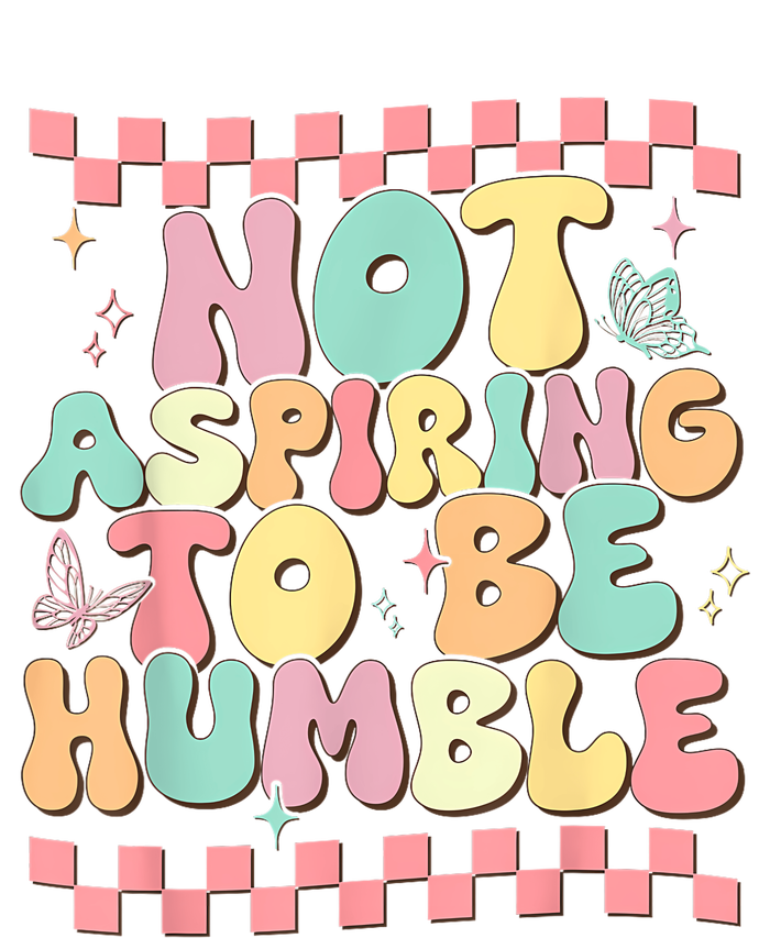 Not Aspiring To Be Humble Groovy Women's Pullover Hoodie