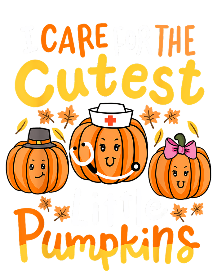 Thanksgiving Nurse I Care For The Cutest Little Pumpkins T-Shirt