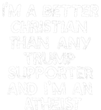 Im A Better Christian Than Any Trump Supporter And Im An Atheist Garment-Dyed Heavyweight T-Shirt